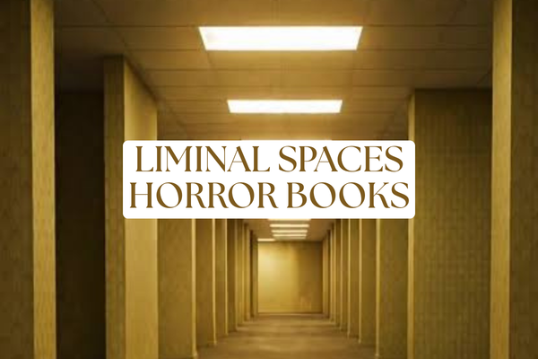 14 Liminal Spaces Horror Books Like Backrooms